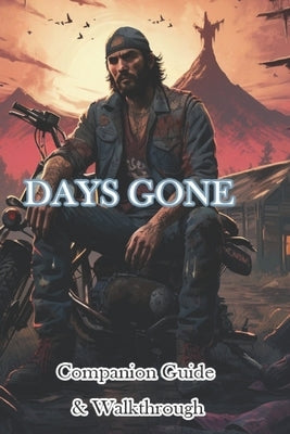 Days Gone Companion Guide & Walkthrough by Jshgtekj