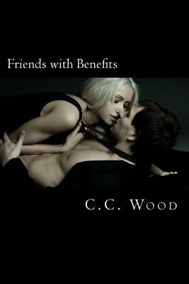 Friends with Benefits by Wood, C. C.
