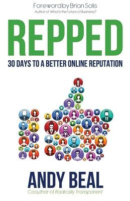 Repped: 30 Days to a Better Online Reputation by Beal, Andy