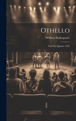Othello: The First Quarto, 1622 by Shakespeare, William