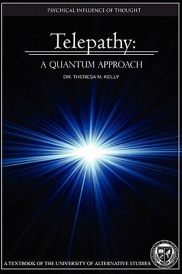 Telepathy: A Quantum Approach by Kelly, Theresa M.