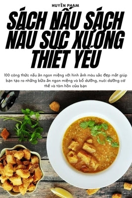 Sách NẤu Sách NẤu Súc XƯƠng ThiẾt YẾu by Huyền Phạm