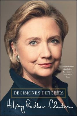 Decisiones Difíciles by Clinton, Hillary Rodham