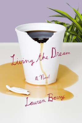 Living the Dream by Berry, Lauren