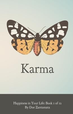 Happiness in Your Life - Book One: Karma by Zantamata, Doe