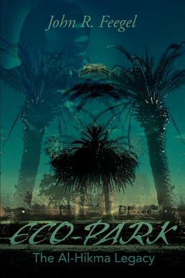 Eco-Park: The Al-Hikma Legacy by Feegel, John R.