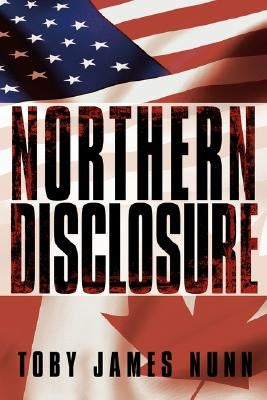 Northern Disclosure by Nunn, Toby James