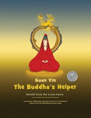 Guan Yin - The Buddha's Helper by Jin Rou, Bhikshuni