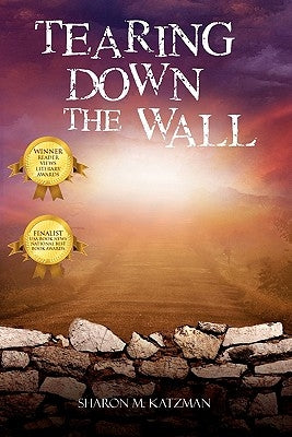 Tearing Down the Wall by Katzman, Sharon M.