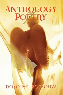 Anthology of Poetry by Rossouw, Dorothy
