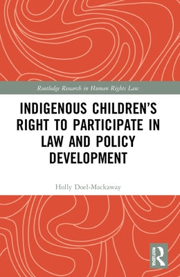 Indigenous Children's Right to Participate in Law and Policy Development by Doel-Mackaway, Holly
