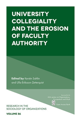 University Collegiality and the Erosion of Faculty Authority by Sahlin, Kerstin