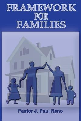 Framework For Families by Reno, J. Paul