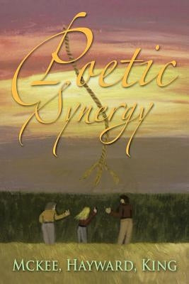 Poetic Synergy by McKee Hayward King, Hayward King