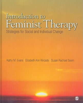 Introduction to Feminist Therapy: Strategies for Social and Individual Change by Evans, Kathy M.