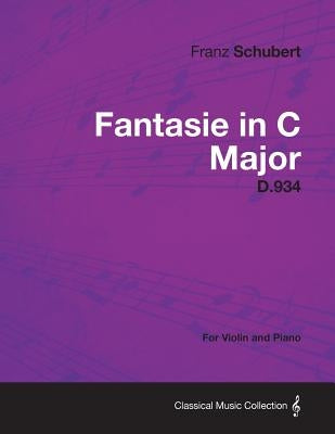 Fantasie in C Major D.934 - For Violin and Piano by Schubert, Franz
