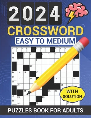 2024 Crossword Puzzles Book For Adults With Solution: Easy to Medium Crosswords Book for Seniors and Teens - Large Print, Anti eye strain Entertaining by Blevins, Nelson