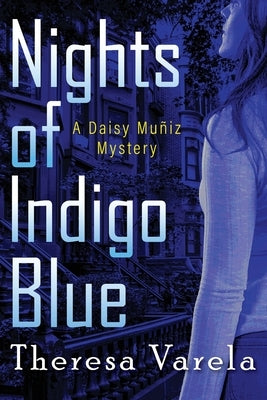 Nights of Indigo Blue: A Daisy Muñiz Mystery by Varela, Theresa
