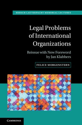 Legal Problems of International Organizations by Morgenstern, Felice