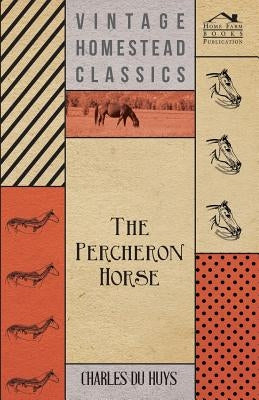 The Percheron Horse by Du Huys, Charles