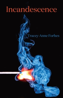 Incandescence by Forbes, Tracey-Anne