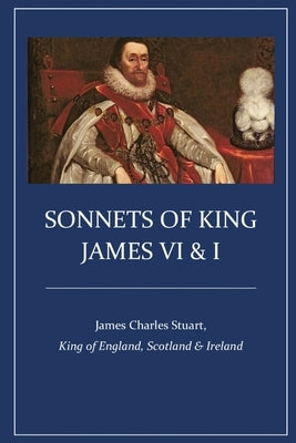Sonnets of King James VI & I by Stuart, James Charles