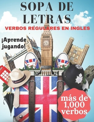 Sopa de Letras Verbos Regulares En Ingles: Sopa de letras en ingles los verbos más usados en ingles Más de 1,000 verbos regulares en ingles sopa de le by Arcos, Amber