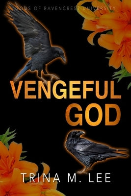 Vengeful God: Dark College Bully Romance by Lee, Trina M.