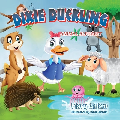 Dixie Duckling: Animal Alphabet by Gillam, Mary