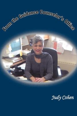 From the Guidance Counselor's Office by Cohen, Judy