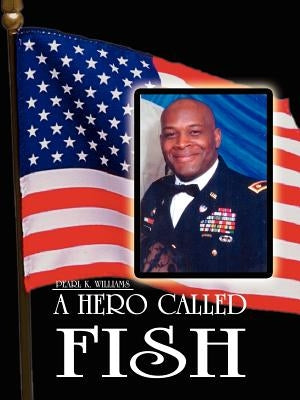 A Hero Called Fish by Williams, Pearl K.