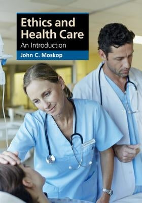 Ethics and Health Care by Moskop, John C.