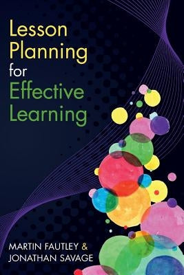 Lesson Planning for Effective Learning by Fautley, Martin