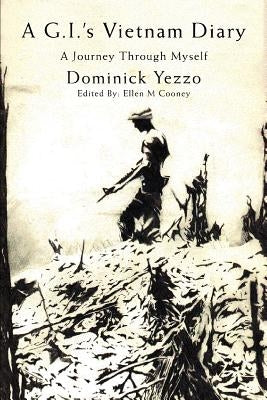 A G.I.'s Vietnam Diary: A Journey Through Myself by Cooney, Ellen M.