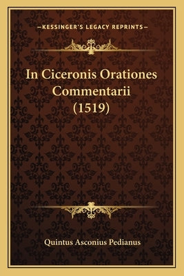 In Ciceronis Orationes Commentarii (1519) by Pedianus, Quintus Asconius