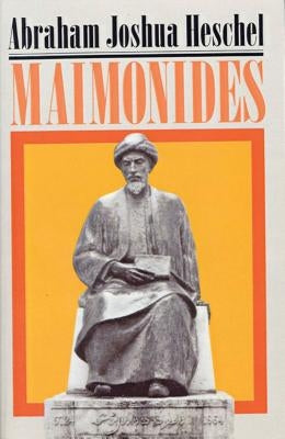 Maimonides: A Biography by Heschel, Abraham Joshua