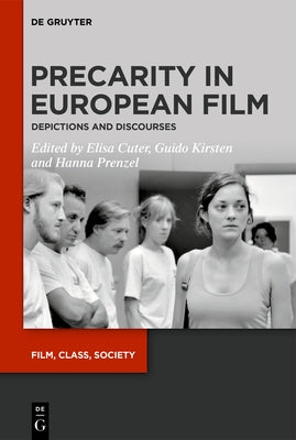 Precarity in European Film: Depictions and Discourses by Cuter, Elisa