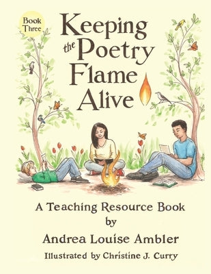 Keeping the Poetry Flame Alive: A Teaching Resource Book by Ambler, Andrea Louise