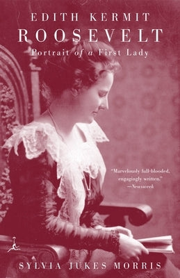 Edith Kermit Roosevelt: Portrait of a First Lady by Morris, Sylvia Jukes
