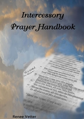 Intercessory Prayer Handbook by Vetter, Renee