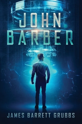 John Barber: A Tale of Two Times by Grubbs, James Barrett