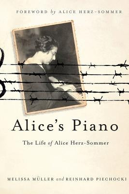 Alice's Piano: The Life of Alice Herz-Sommer by Mueller, Melissa