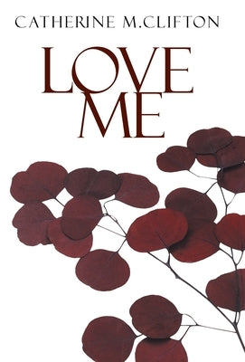 Love Me by Clifton, Catherine M.