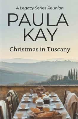 Christmas in Tuscany (A Legacy Series Reunion, Book 1) by Kay, Paula