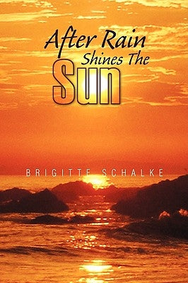 After Rain Shines the Sun by Schalke, Brigitte