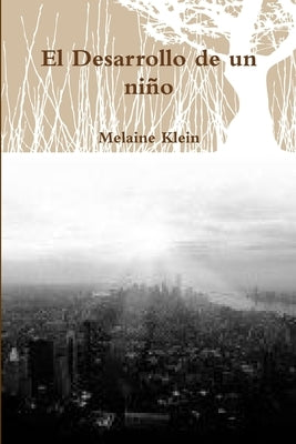 El Desarrollo de un niño by Klein, Melaine