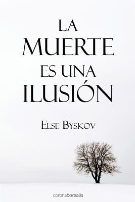 La muerte es una ilusión by Byskov, Else