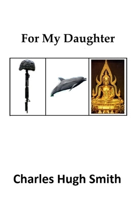 For My Daughter by Smith, Charles Hugh