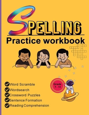 Spelling Practice Workbook: Building Spelling Skills of Tier Two Academic Words Part -1 by Yadav, Richa