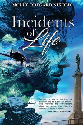Incidents of Life by Nikolic, Molly Odegard